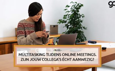 Multitasking tijdens online meetings. Zijn jouw collega’s écht aanwezig?